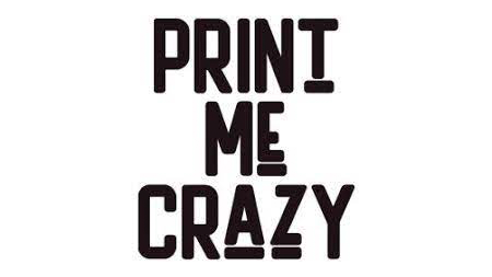 print me crazy