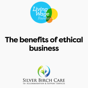 Silver Birch Care discusses the benefits of paying the Real Living Wage for their business and its employees.