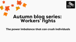 Autumn blog series Workers’ rights