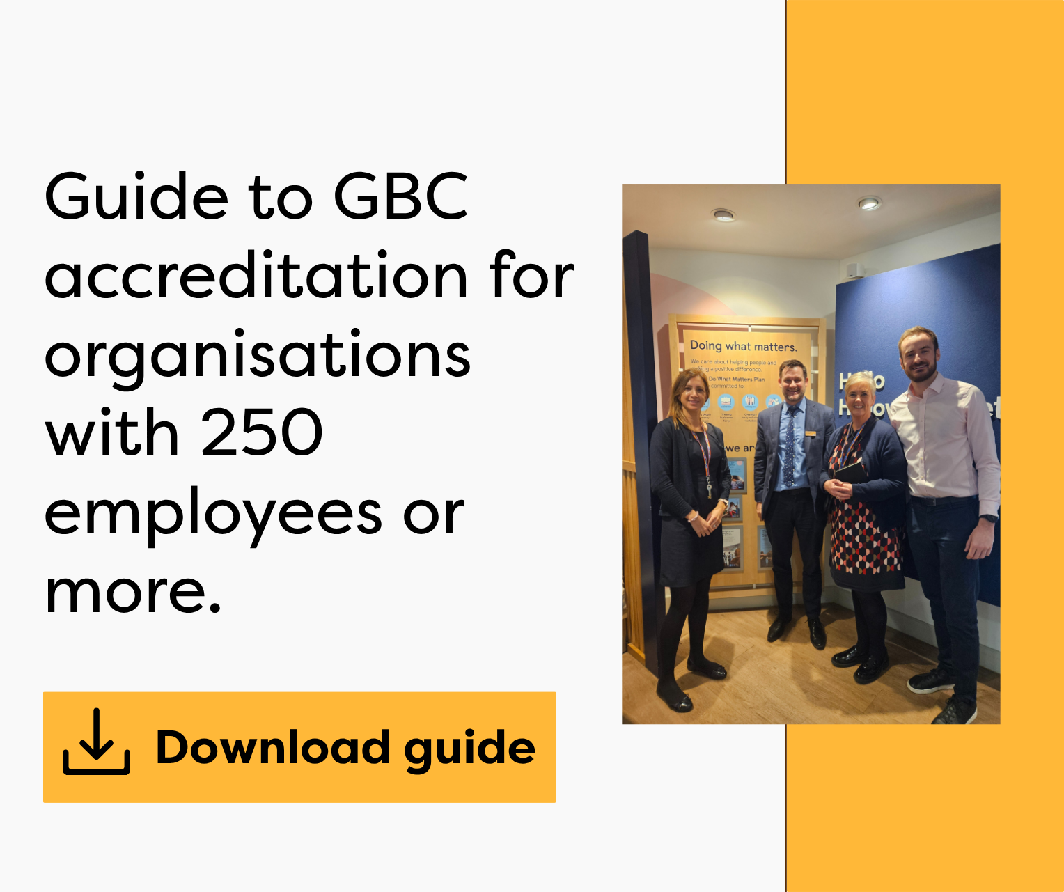 Guide to Good Business Charter accreditation for organisations with 250 employees or more. 